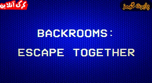 بازی Backrooms Escape Together