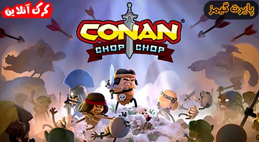 بازی Conan Chop Chop پایرت گیمز